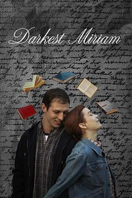 黑料门《至暗米里亚姆 Darkest Miriam》免费在线观看